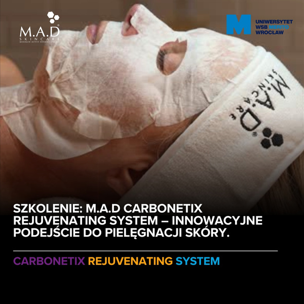 Szkolenie: M.A.D Carbonetix Rejuvenating System – innowacyjne podejście do pielęgnacji skóry.