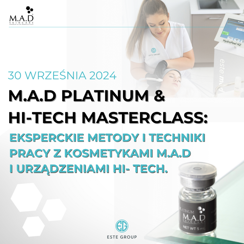 M.A.D Platinum & Hi-tech Masterclass: Eksperckie Metody i Techniki Pracy z Kosmetykami M.A.D oraz Urządzeniami Hi-Tech